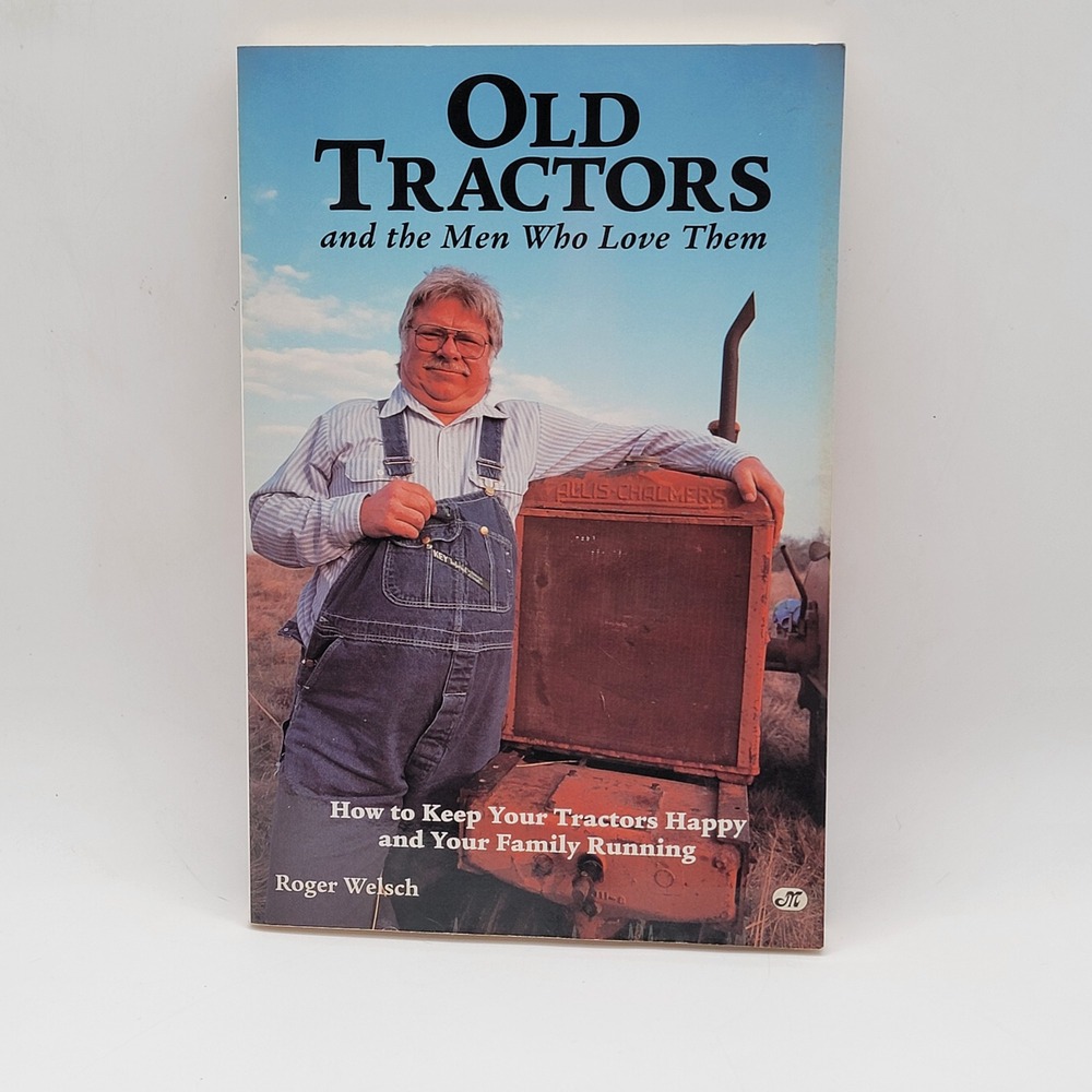 Roger Welsch Old Tractors and the Men Who Love Them Paperback 1995‎ Good